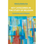 Key Categories in the Study of Religion: Contexts and Critiques - Hardcover