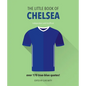 The Little Book of Chelsea: Bursting with Over 170 True-Blue Quotes - Hardcover