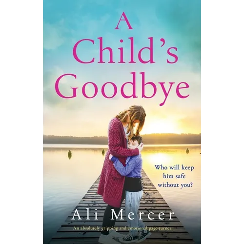 A Child's Goodbye: An absolutely gripping and emotional page-turner - Paperback