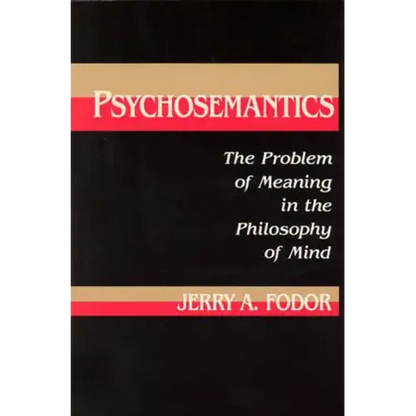 Psychosemantics: The Problem of Meaning in the Philosophy of Mind - Paperback