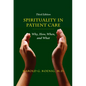 Spirituality in Patient Care: Why, How, When, and What - Paperback