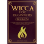 Wicca for beginners: 2 books in 1. A modern guide on Wiccan Beliefs and History: Book of Spells, Herbal Magic, Crystals, Candle Magic, Moon Magic. - Paperback