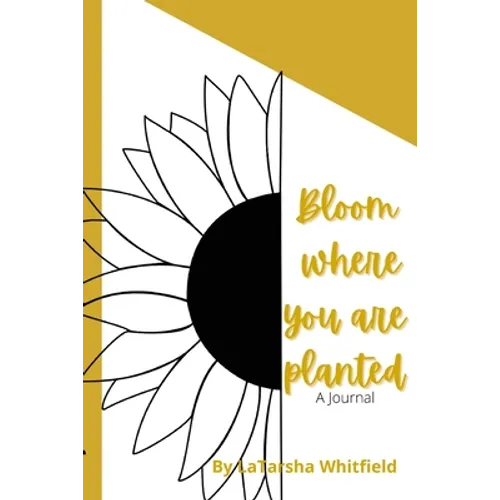 Bloom Where You Are Planted - Paperback