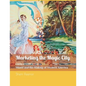 Marketing the Magic City: Miami and the Making of Modern America, 1896 - 1920s - Paperback