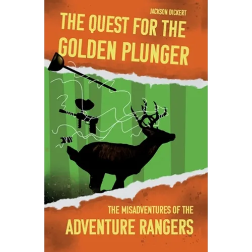 The Quest for the Golden Plunger: The Misadventures of the Adventure Rangers - Paperback