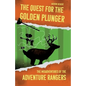 The Quest for the Golden Plunger: The Misadventures of the Adventure Rangers - Paperback