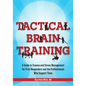 Tactical Brain Training: A Guide to Trauma and Stress Management for First Responders and the Professionals Who Support Them - Paperback
