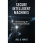 Secure Intelligent Machines: Protecting AI from Cyberattack - Hardcover