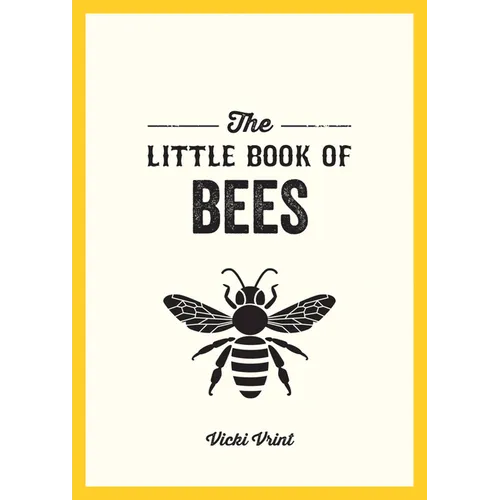 The Little Book of Bees: A Pocket Guide to the Wonderful World of Bees - Paperback