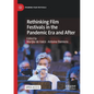 Rethinking Film Festivals in the Pandemic Era and After - Paperback