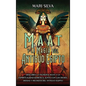 Maat y la Magia del Antiguo Egipto: Descubra la filosofía Maat y la espiritualidad kemética, junto con los dioses, diosas y hechizos del Antiguo Egipt - Hardcover