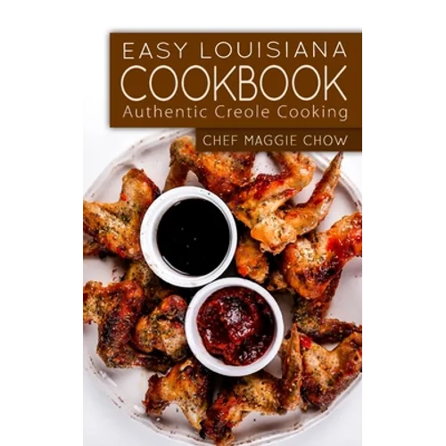 Easy Louisiana Cookbook: Authentic Creole Cooking - Paperback