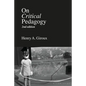 On Critical Pedagogy - Hardcover