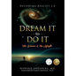 Dream It to Do It: The Science and the Magic - Hardcover