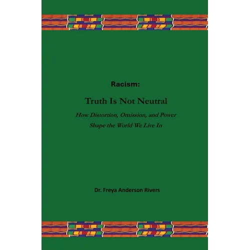 Racism: Truth Is Not Neutral - Paperback