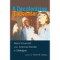A Decolonizing Encounter: Ward Churchill and Antonia Darder in Dialogue - Paperback