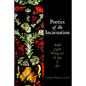 Poetics of the Incarnation: Middle English Writing and the Leap of Love - Hardcover