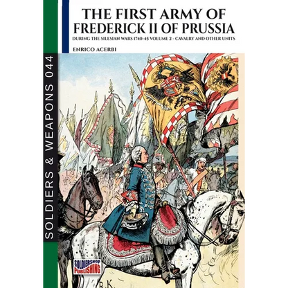 The first army of Frederick II of Prussia - Vol. 2: Cavalry and other units - Paperback