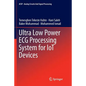 Ultra Low Power ECG Processing System for Iot Devices - Paperback