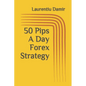 50 Pips A Day Forex Strategy - Paperback