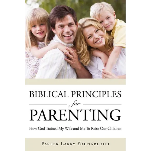 Biblical Principles for Parenting - Paperback