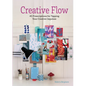 Creative Flow: 40 Prescriptions for Tapping Your Creative Impulses - Hardcover