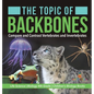 The Topic of Backbones: Compare and Contrast Vertebrates and Invertebrates Life Science Biology 4th Grade Children's Biology Books - Hardcover