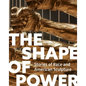 The Shape of Power: Stories of Race and American Sculpture - Hardcover