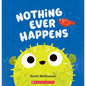 Nothing Ever Happens - Paperback
