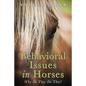 Behavioral Issues in Horses: Why Do They Do That? - Paperback