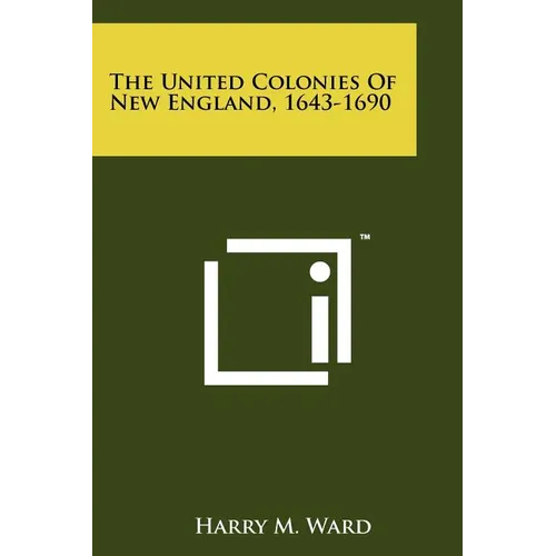 The United Colonies of New England, 1643-1690 - Paperback