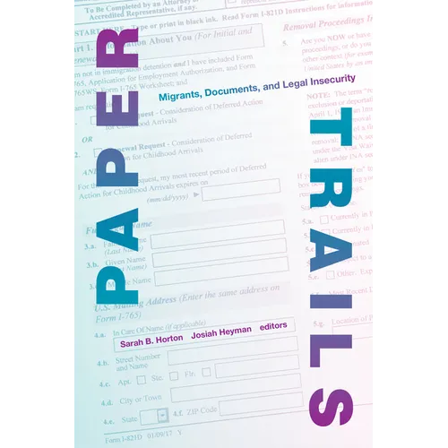 Paper Trails: Migrants, Documents, and Legal Insecurity - Paperback