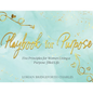 Playbook for Purpose: Five Principles for Women Living a Purpose-filled Life - Paperback