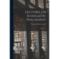 Lectures on Scholastic Philosophy: Logic Part 1 - Paperback