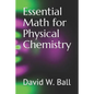 Essential Math for Physical Chemistry - Paperback