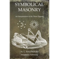 Symbolical Masonry: An Interpretation of the Three Degrees - Paperback