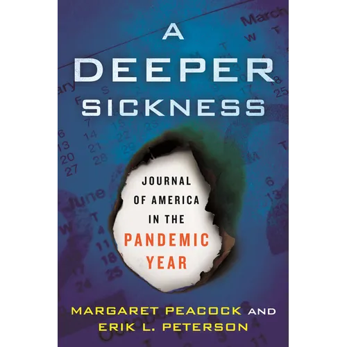 A Deeper Sickness: Journal of America in the Pandemic Year - Hardcover