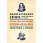 Revolutionary Jews from Spinoza to Marx: The Fight for a Secular World of Universal and Equal Rights - Hardcover