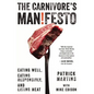 The Carnivore's Manifesto: Eating Well, Eating Responsibly, and Eating Meat - Hardcover