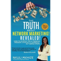 The Truth About Network Marketing Revealed: How to Achieve Time and Financial Freedom, Ethically and Honestly in 7 Simple Steps - Paperback