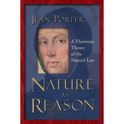 Nature as Reason: A Thomistic Theory of the Natural Law - Paperback