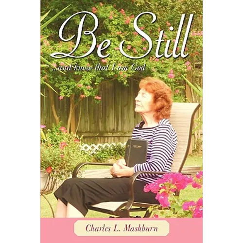 Be Still: And Know That I Am God - Paperback