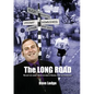 The Long Road: One man's epic journey through the world of Speedway, Sport & Showbusiness - Paperback