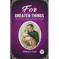 For Greater Things The Story of Saint Stanislaus Kostka - Paperback