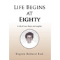 Life Begins at Eighty: A Life of Love, Music and Laughter - Hardcover