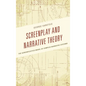 Screenplay and Narrative Theory: The Screenplectics Model of Complex Narrative Systems - Paperback