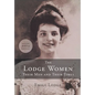 The Lodge Women, Their Men and Their Times - Hardcover