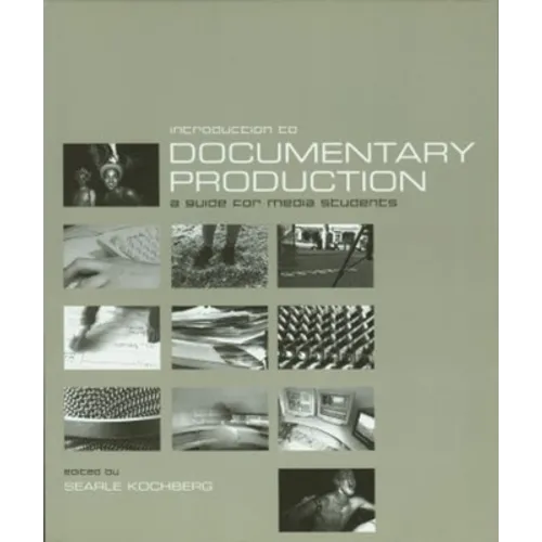 Introduction to Documentary Production: A Guide for Media Students - Paperback