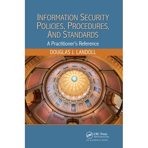 Information Security Policies, Procedures, and Standards: A Practitioner's Reference - Paperback