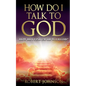 How Do I Talk to God (How Do I Find Favor with God)? - Paperback